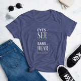 Eyes to See and Ears to Hear, Women's Matthew 13:16 Tee
